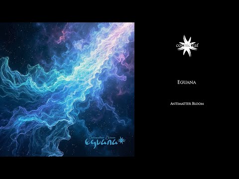 Eguana - Antimatter Bloom