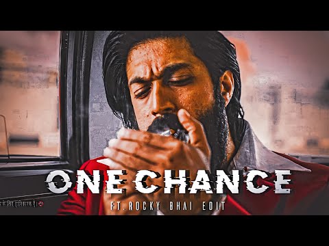 One Chance x Rocky Bhai Edit || Kgf Chapter 2 || Yash Edit