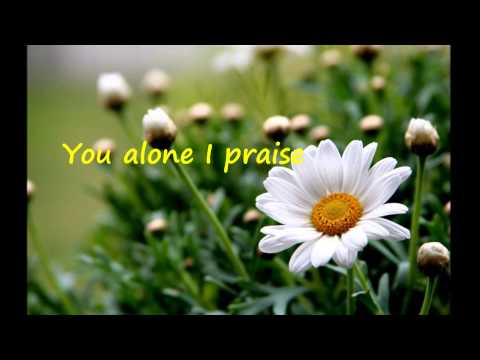 You Alone I Praise (Lyrics) - new creation church