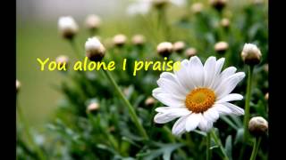 You Alone I Praise (Lyrics) - new creation church