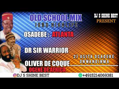 OLD SCHOOL IGBO HIGHLIFE MIX 76ths 80th BY DJ S SHINE BEST FT OSADEBE/DR SIR WARRIOR/OLIVER DE COQUE