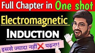 Class 12 Physics Chapter 6 One Shot | Electromagnetic Induction Oneshot | CBSE JEE NEET Physics