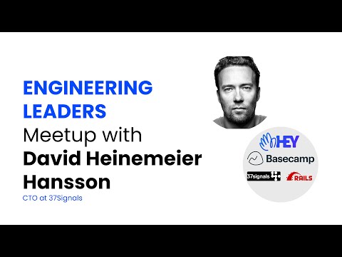 Engineering leaders: David Heinemeier Hansson on being a CTO, keeping a small team, ChatGPT and more