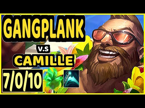 SOLARBACCA (GANGPLANK) vs CAMILLE - 7/0/10 KDA TOP GAMEPLAY - NA Ranked GRANDMASTER