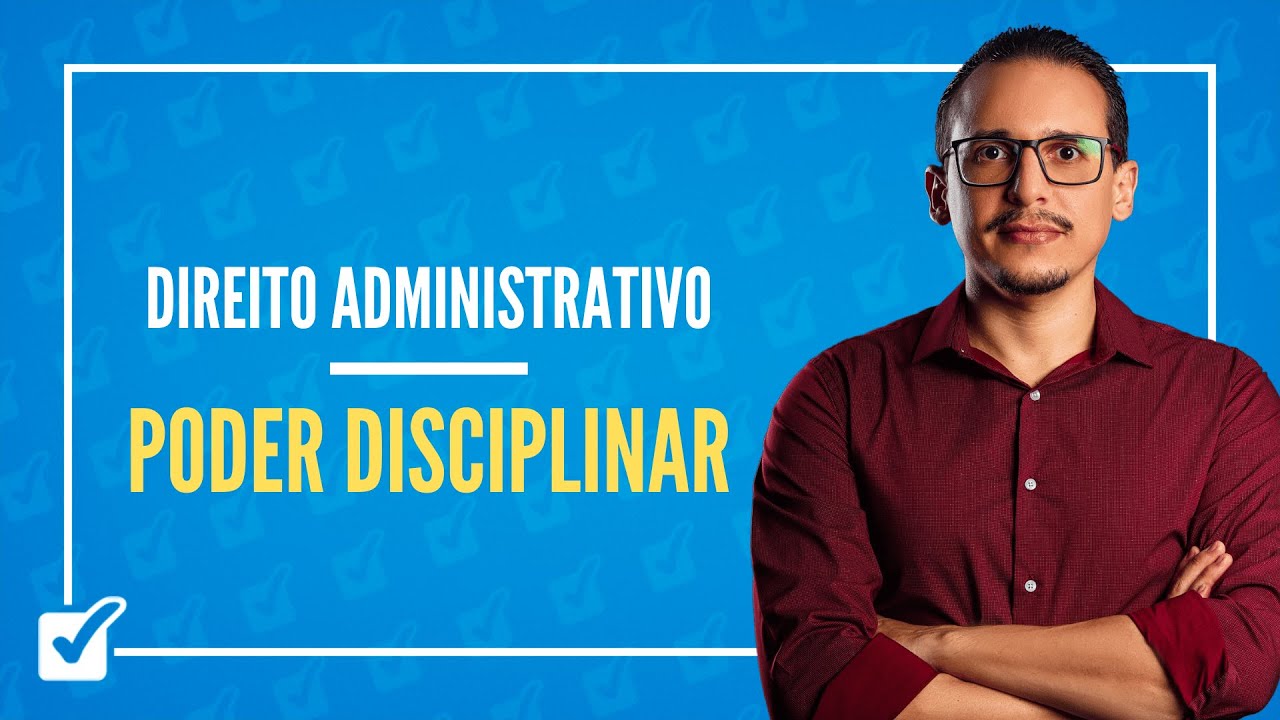 04.04. Aula do Poder Disciplinar (Direito Administrativo)