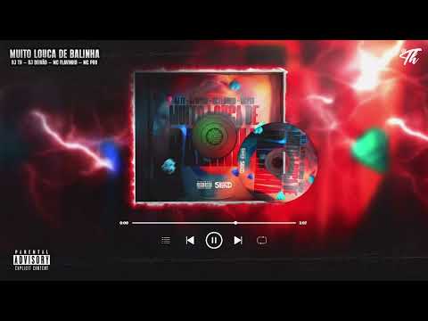 Muito Louca De Balinha - Dj Th , Dj Deivão , Mc Flavinho e Mc Prb