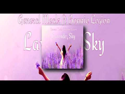 General Mealz Ft. Bonnie Legion - Lavender Sky (Official Mix Release)