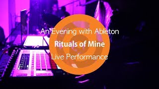 Rituals of Mine Live at Pyramind | An Evening with Ableton