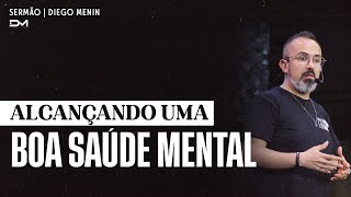 ALCANÇANDO UMA BOA SAÚDE MENTAL | SERMÃO
