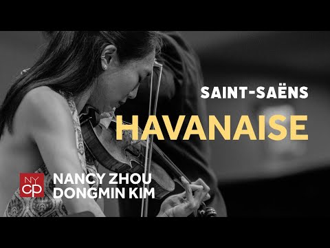 [NYCP] Saint-Saëns - Havanaise (Nancy Zhou, violin)