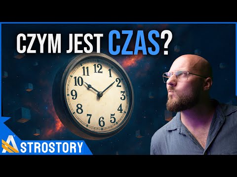 Czas może być tylko złudzeniem. Tak twierdzą niektórzy fizycy - AstroStory