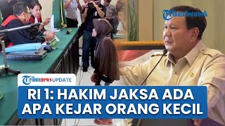 Prabowo: Jaksa Jangan Cari Perkara ke Orang Kecil, Anak Ditangkap karena Curi Ayam, Nggak Masuk Akal