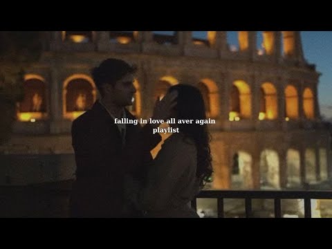 pov: falling in love all aver again [playlist] - Love & Chill Vibes