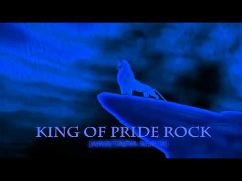 The Lion King - King of Pride Rock [AMRITASYA REMIX]