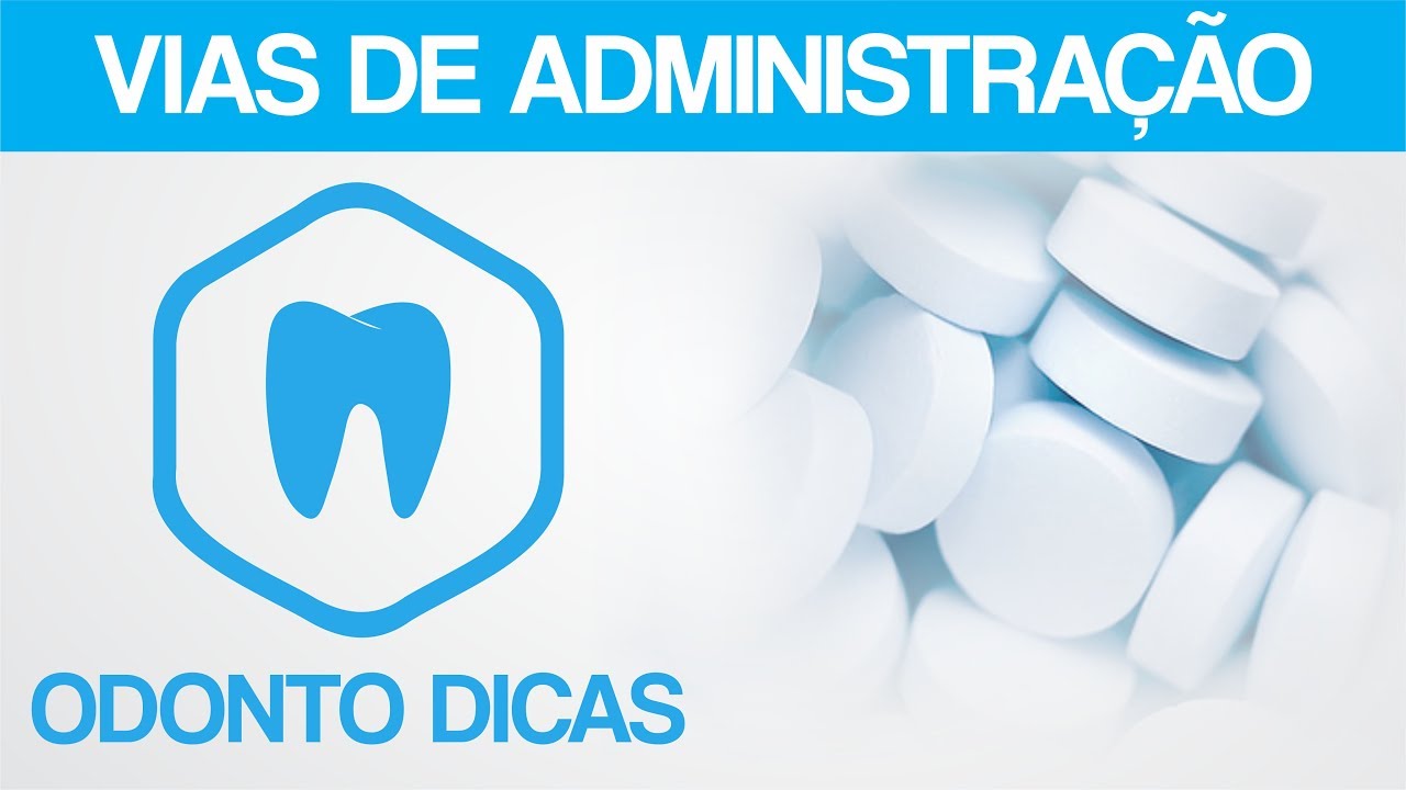 VIAS DE ADMINISTRAÇÃO - ENTERAL e PARENTERAL | ODONTO DICAS
