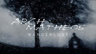 Arch / Matheos - Wanderlust video