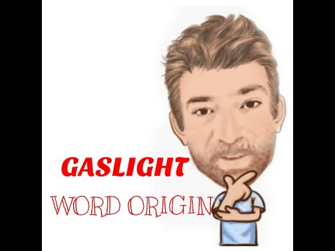 English Tutor Nick P Word Origins (280) Gaslight