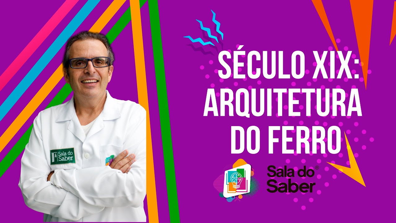 História da Arte - Século XIX: Arquitetura do Ferro (Professor Marco Antônio)