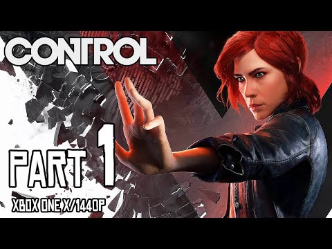CONTROL Walkthrough PART 1 (XB1X) No Commentary Gameplay @ 1440p ᴴᴰ ✔