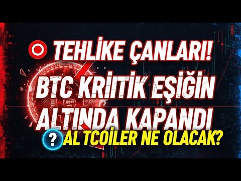 🛑ALTCOİNLERDE TEHLİKE ÇANLARI! BTC KRİTİK EŞİĞİN ALTINDA KAPANDI!NEDEN DÜŞTÜK?