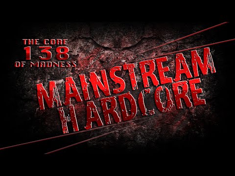 The Core Of Madness EP138 - Mainstream Hardcore 2023 Mix