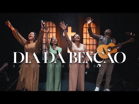 Dia da Benção - Banda Arkanjos