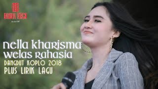 Nella Kharisma - Welas Rahasia ( Dangdut Koplonya Indonesia 2018 ) Lirik Lagu