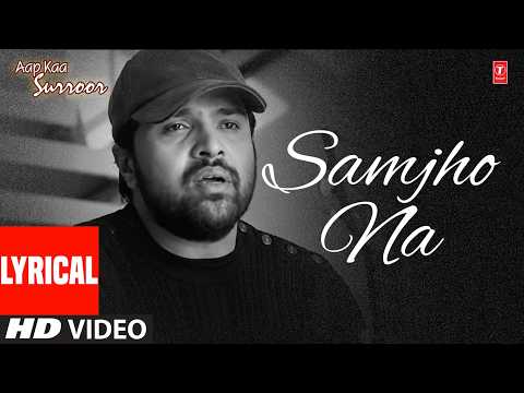 Samjho Na (Lyrical) — watch video