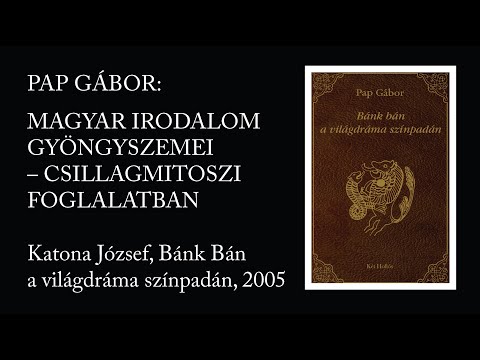 PAP GÁBOR – Katona József, Bánk Bán a világdráma színpadán, (archív felvétel), 2005