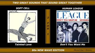 2FOR1 Soft Cell &quot;Tainted Love&quot; and Human League &quot;Don&#39;t You Want Me&quot;