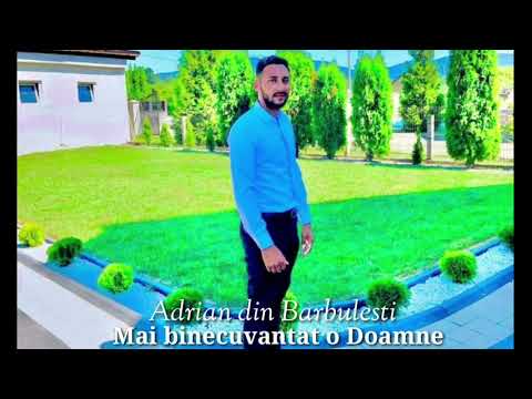 Adrian din Barbulesti- Mai Binecuvantat o Doamne[2021]