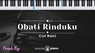 Download lagu Obati Rinduku - Cut Rani (KARAOKE PIANO - FEMALE KEY) mp3 Download lagu Obati Rinduku - Cut Rani (KARAOKE PIANO - FEMALE KEY) mp3