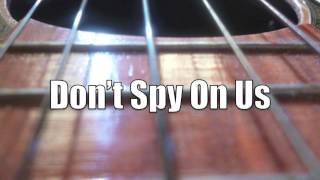 DON'T SPY ON US!  - MARCH 22, 2015 AT OMNI COMMONS OAKLAND CA