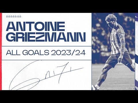⚽ Antoine Griezmann All Goals 2023/24