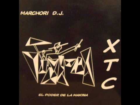 Marchori DJ - XTC - El Poder De La Makina