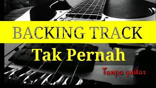 Download lagu BACKING TRACK - TAK PERNAH - TANPA GUITAR mp3