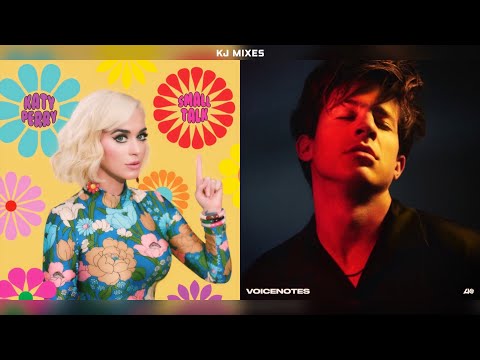 "Small Talk x The Way I Am" - Katy Perry & Charlie Puth (MASHUP)