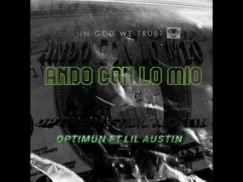 Optimum Ft lil Austin - Ando Con Lo Mio