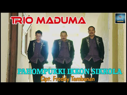 TRIO MADUMA || PAHOMPUKKI IKON SIKKOLA || LAGU POP BATAK (OFFICIAL MUSIC VIDEO)