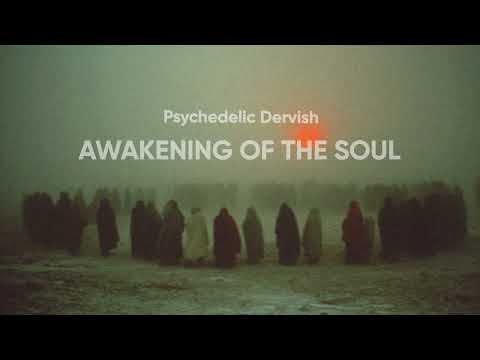 Psychedelic Dervish - Awakening of the Soul | Full Album