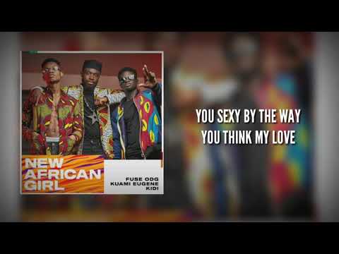 Fuse ODG - New African Girl Ft Kidi X Kuami Eugene (Lyrics video)