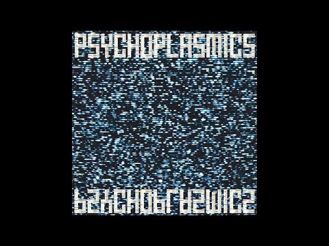 PSYCHOPLASMICS - 107 RVK (Official Audio)