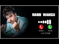 Rabb Wangu Song || Viral Jass Manak || Full Ringtone