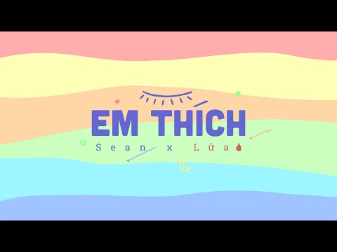SEANPOET | EM THÍCH ft. LỬA | OFFICIAL MV LYRIC