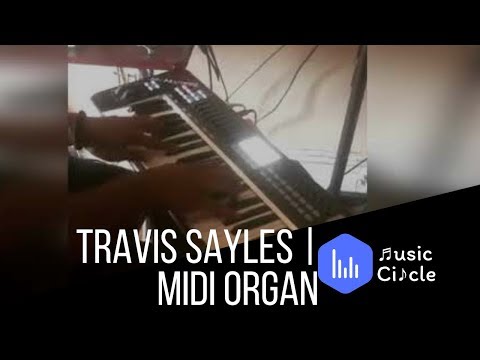 Travis Sayles | Midi Organ