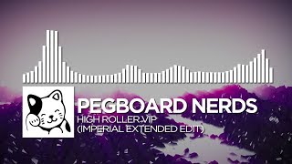 Pegboard Nerds - High Roller (Jumo Daddy Remix) (Imperial Extended Edit)