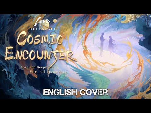 〖AirahTea〗Love and Deepspace OST - Cosmic Encounter (ENGLISH Cover)