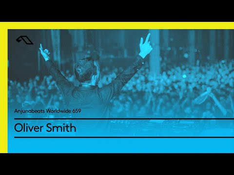 Anjunabeats Worldwide 659 with Oliver Smith