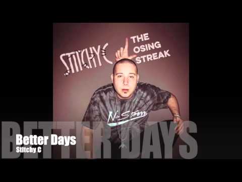 Stitchy C - Better Days (Picture Video)