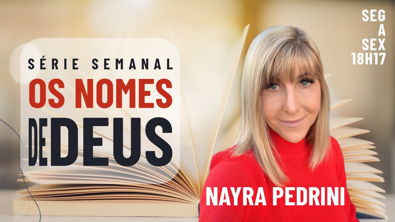 Os Nomes de Deus (Jeová Rafah) | 18 04 |Nayra Pedrini
